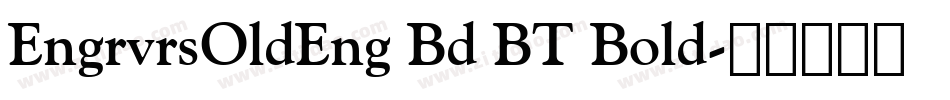 EngrvrsOldEng Bd BT Bold字体转换
